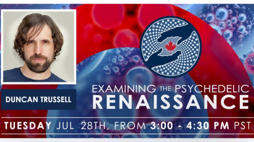 Examining the Psychedelic Renaissance Season 1 (Episode 10_ Duncan Trussell) _ MAPS Canada Webinar